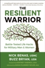 Resilient Warrior: The : Battle-Tested Life Hacks for Military Men & Women - Book