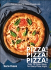 Pizza! Pizza! Pizza! : Over 75 Recipes for Every Flavor, Every Ingredient, Everybod - Book