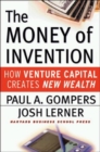 The Money of Invention : How Venture Capital Creates New Wealth - Book