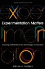 Experimentation Matters : Unlocking the Potential of New Technologies for Innovation - Book