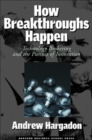 How Breakthroughs Happen : The Surprising Truth About How Companies Innovate - Book