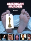 American Murder : Criminals, Crimes, and the Media - eBook