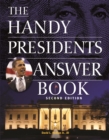 The Handy Presidents Answer Book - eBook