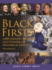 Black Firsts : 4,000 Ground-Breaking and Pioneering Historical Events - eBook