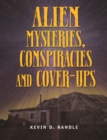 Alien Mysteries, Conspiracies and Cover-Ups - eBook