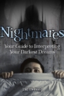 Nightmares : Your Guide to Interpreting Your Darkest Dreams - Book