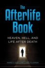 The Afterlife Book : Heaven, Hell, and Life After Death - eBook
