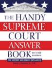 The Handy Supreme Court Answer Book : The History and Issues Explained - Book