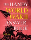 The Handy World War II Answer Book - Book