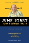 Jump Start Your Business Brain : Scientific Ideas and Advice That Will Immediately Double Your Business Success Rate - Book