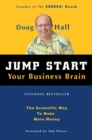 Jump Start Your Business Brain : Scientific Ideas and Advice That Will Immediately Double Your Business Success Rate - eBook