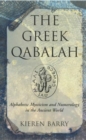 Greek Qabalah : Alphabetic Mysticism and Numerology in the Ancient World - Book