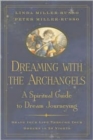 Dreaming with the Archangels* : A Spiritual Guide to Dream Journeying - Book