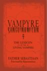 Vampyre Sanguinomicon : The Lexicon of the Living Vampire - Book