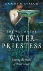 The Way of the Water Priestess : Entering the World of Water Magic - Book