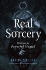 Real Sorcery : Strategies for Powerful Magick - Book