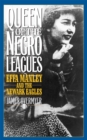 Queen of the Negro Leagues : Effa Manley and the Newark Eagles - Book