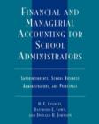 Financial and Managerial Accounting for School Administrators : Superintendents, School Business Administrators and Principals - Book