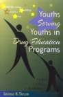 Youths Serving Youths In Drug Education Programs - Book
