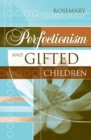 Perfectionism and Gifted Children - Book