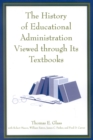The History of Educational Administration Viewed Through Its Textbooks - Book