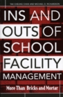 Ins and Outs of School Facility Management : More Than Bricks and Mortar - Book