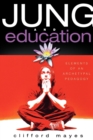 Jung and Education : Elements of an Archetypal Pedagogy - Book