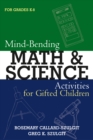Mind-Bending Math and Science Activities for Gifted Students (For Grades K-12) - Book