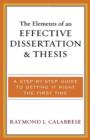 The Elements of an Effective Dissertation and Thesis : A Step-by-Step Guide to Getting it Right the First Time - Book