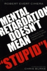 Mental Retardation Doesn't Mean 'Stupid'! : A Guide for Parents and Teachers - Book