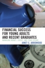 Financial Success for Young Adults and Recent Graduates : Managing Money, Credit, and Your Future - Book