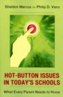 Hot-Button Issues in Today's Schools : What Every Parent Needs to Know - Book