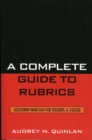 A Complete Guide to Rubrics : Assessment Made Easy for Teachers, K-College - Book