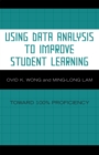 Using Data Analysis to Improve Student Learning : Toward 100% Proficiency - Book