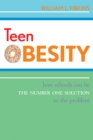 Teen Obesity : How Schools Can Be the Number One Solution to the Problem - Book