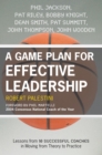 A Game Plan for Effective Leadership : Lessons from 10 Successful Coaches in Moving Theory to Practice - Book