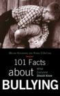 101 Facts about Bullying : What Everyone Should Know - Book