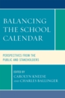 Balancing the School Calendar : Perspectives from the Public and Stakeholders - Book