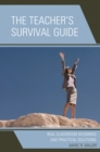 Teacher's Survival Guide : Real Classroom Dilemmas and Practical Solutions - eBook