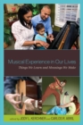 Musical Experience in Our Lives : Things We Learn and Meanings We Make - eBook