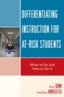 Differentiating Instruction for At-Risk Students : What to Do and How to Do It - Book