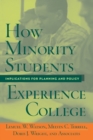 How Minority Students Experience College : Implications for Planning and Policy - Book