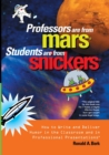 Professors Are from Mars®, Students Are from Snickers® : How to Write and Deliver Humor in the Classroom and in Professional Presentations - Book