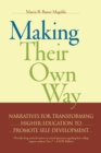 Making Their Own Way : Narratives for Transforming Higher Education to Promote Self-Development - Book