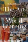 The Art of World Learning : Community Engagement for a Sustainable Planet - Book