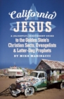 California Jesus : A (Slightly) Irreverent Guide to the Golden State's Christian Sects, Evangelists and Latter-Day Prophets - Book