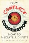 From Conflict to Cooperation : How to Mediate a Dispute - eBook
