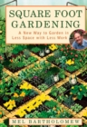 Square Foot Gardening : A New Way to Garden in Less Space with Less Work - Book