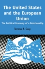 The United States and the European Union : The Political Economy of A Relationship - Book