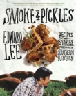 Smoke and Pickles : Recipes and Stories from a New Southern Kitchen - Book